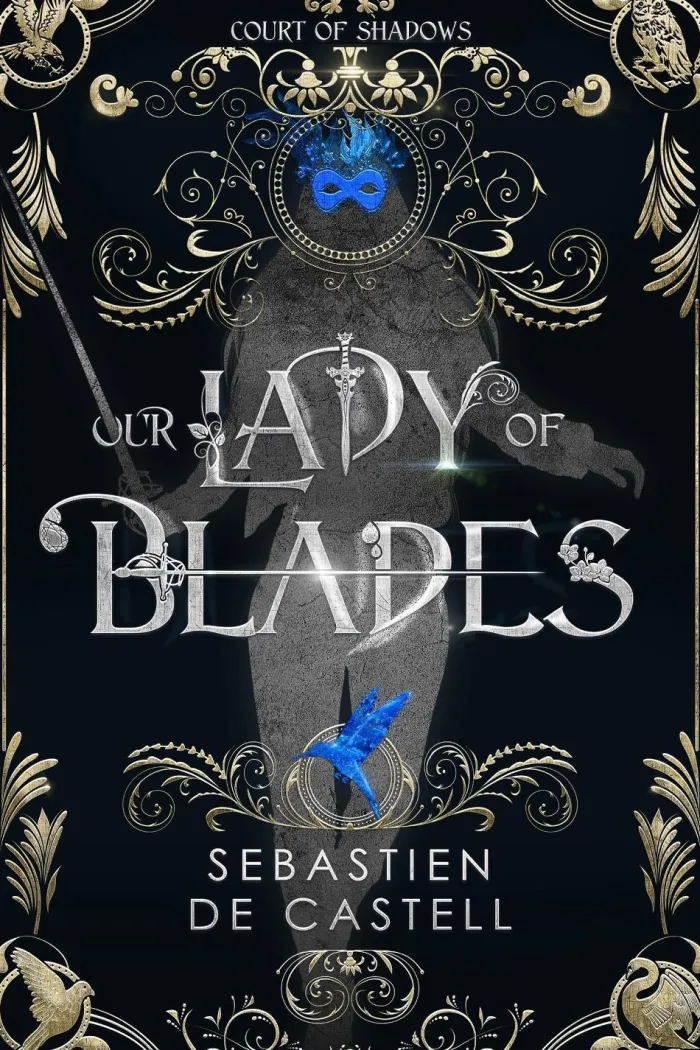 Our Lady of Blades: A Court Of Shadows Novel, Perfect For Fans Of Joe Abercrombie, Scott Lynch and Richard Swan
