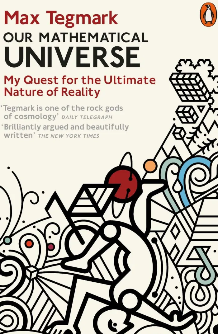 Our Mathematical Universe: My Quest for the Ultimate Nature of Reality
