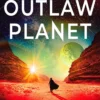 Outlaw Planet: Winner of the Philip K. Dick Award - the wild, exhilarating SF adventure