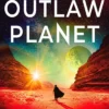 Outlaw Planet: Winner of the Philip K. Dick Award - the wild, exhilarating SF adventure