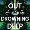 Out of the Drowning Deep