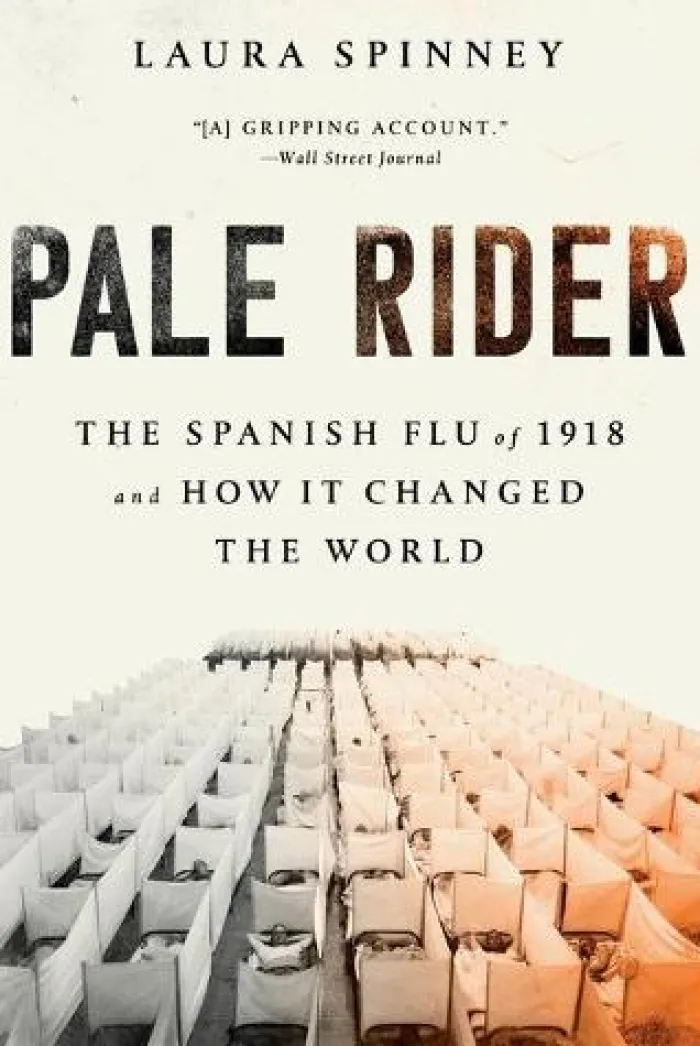 Pale Rider: The Spanish Flu of 1918 and How It Changed the World