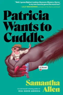 Patricia Wants to Cuddle: A Novel