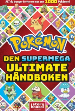 Pokémon - den supermega ultimate håndboken; alt du trenger å vite om mer enn 1000 forskjellige Pokémon!
