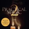 Practical Magic 2: now a major motion picture starring Sandra Bullock and Nicole Kidman: Volume 4