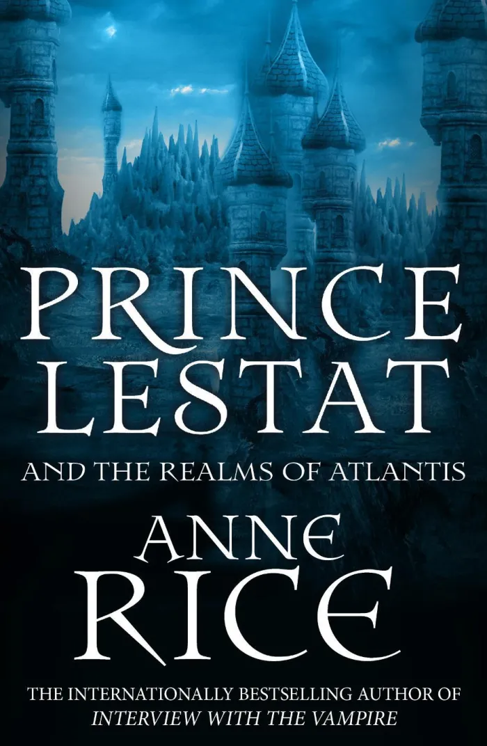 Prince Lestat and the Realms of Atlantis: The Vampire Chronicles 12