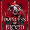 Princess of Blood: The sequel to Servant of Earth, a dark and spicy fae romantasy!