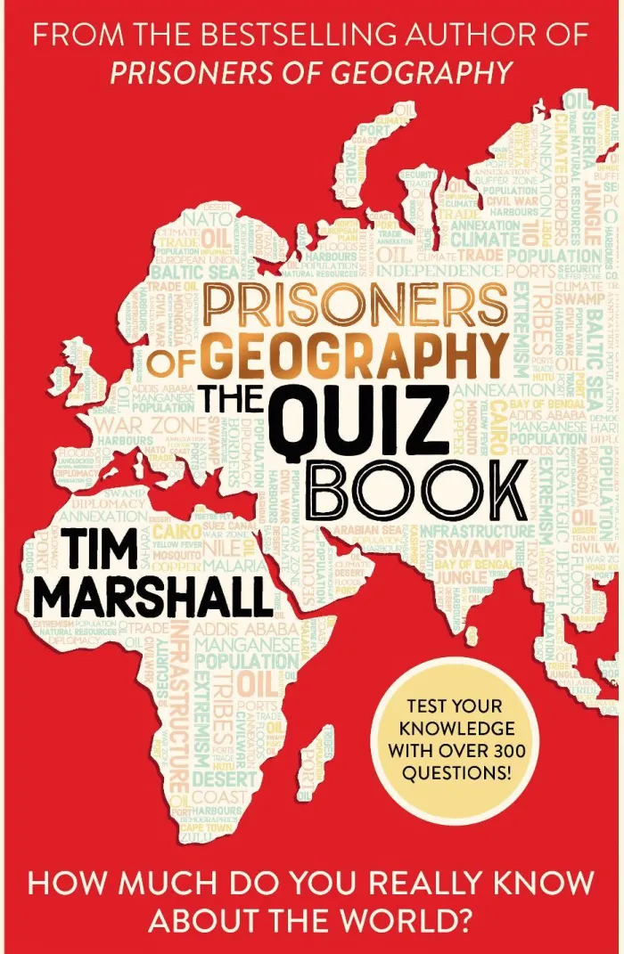 Prisoners of Geography The Quiz Book: How Much Do You Really Know About the World?