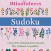 Puzzles for Mindfulness Sudoku: Over 120 Puzzles