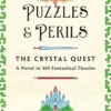 Puzzles & Perils: The Crystal Quest: A Novel in 100 Fantastical Puzzles
