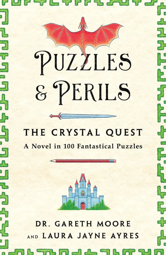 Puzzles & Perils: The Crystal Quest: A Novel in 100 Fantastical Puzzles