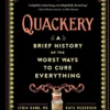 Quackery: A Brief History of the Worst Ways to Cure Everything