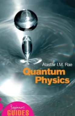 Quantum Physics: A Beginner's Guide