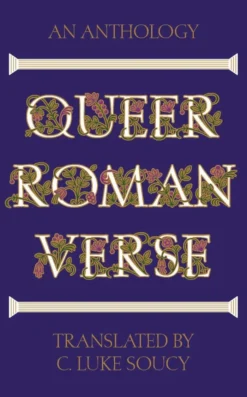 Queer Roman Verse: An Anthology