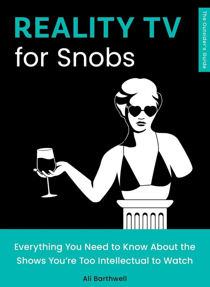 Reality TV for Snobs: Everything You Need to Know About the Shows You're Too Intellectual to Watch