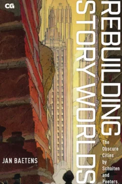 Rebuilding Story Worlds: The Obscure Cities by Schuiten and Peeters