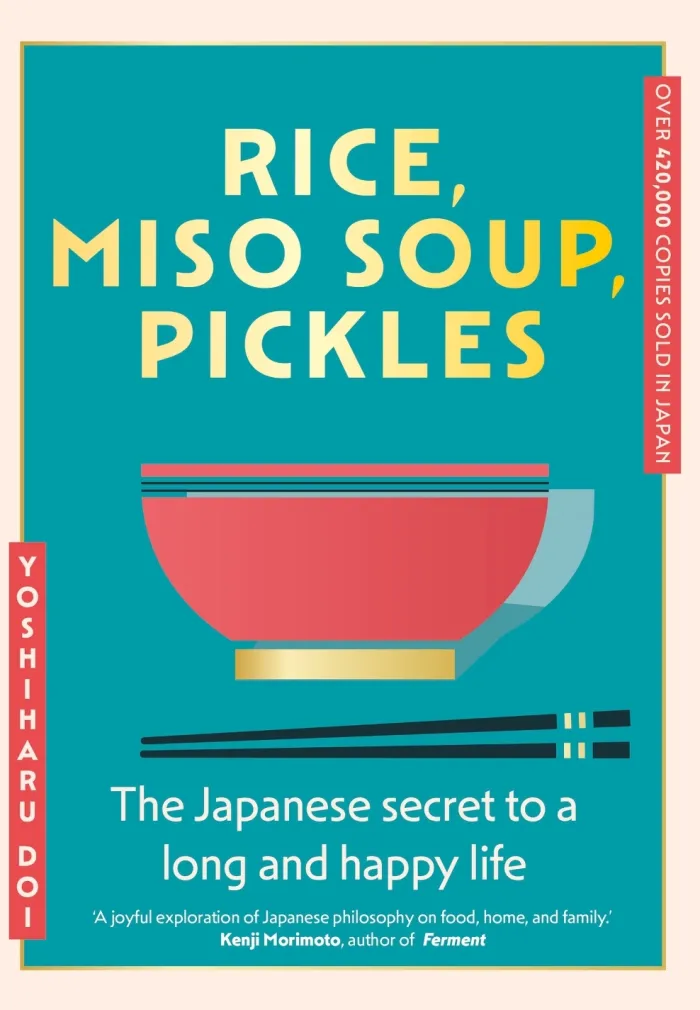 Rice, Miso Soup, Pickles: The Japanese secret to a long and happy life