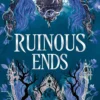 Ruinous Ends (The Souls of Blackwood Academy)