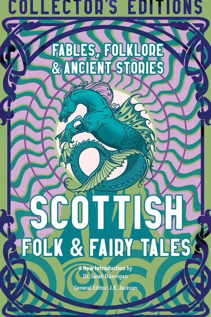 Scottish Folk & Fairy Tales: Fables, Folklore & Ancient Stories