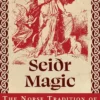 Seiðr Magic: The Norse Tradition of Divination and Trance