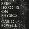 Seven Brief Lessons on Physics