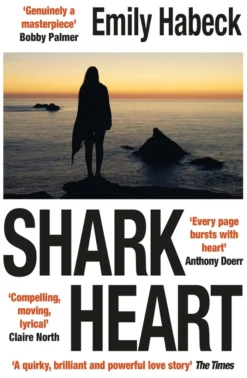Shark Heart: 'A fantastical, original and beautifully written novel' ANTHONY DOERR
