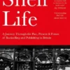 Shelf Life: A Journey Through the Past, Present & Future of Bookselling and Publishing in Britain