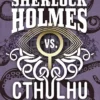 Sherlock Holmes vs. Cthulhu: The Adventure of the Innsmouth Mutations