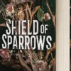 Shield of Sparrows: An Enemies-To-Lovers Epic Romantasy