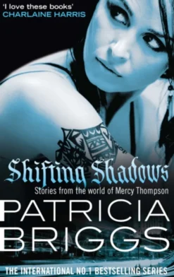 Shifting Shadows: Stories From the World of Mercy Thompson