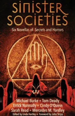 Sinister Societies: Six Novellas of Secrets and Horrors