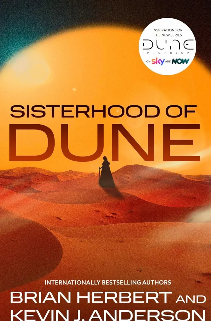 Sisterhood of Dune: the thrilling prequel to DUNE and inspiration for the new HBO and Sky Now series Dune: Prophecy