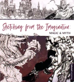 Sketching from the Imagination: Magic & Myth