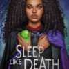 Sleep Like Death: A thrilling twisted fairytale from the author of Cinderella is Dead