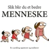 Slik blir du et bedre menneske HC