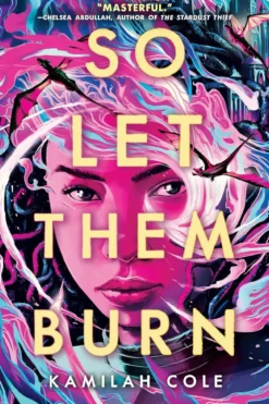 So Let Them Burn