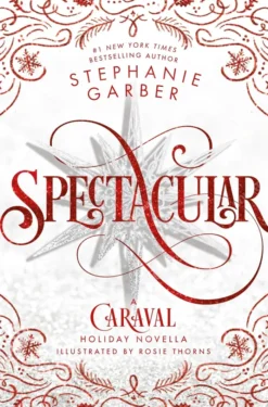 Spectacular: A Caraval Holiday Novella