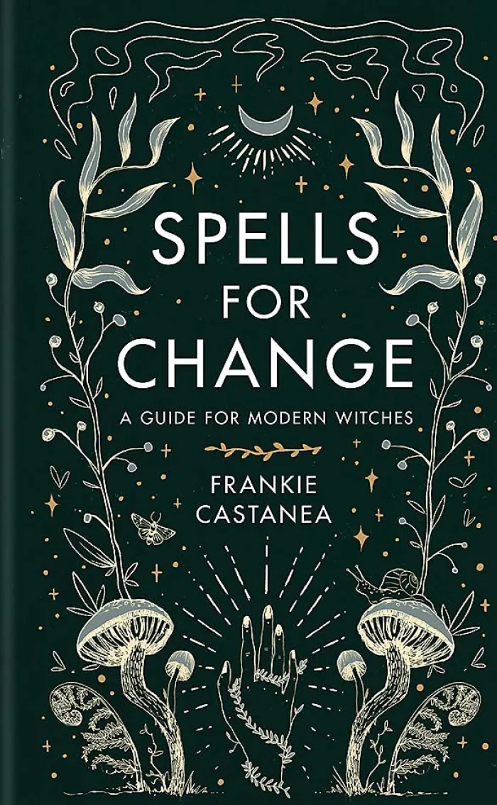 Spells for Change: A Guide for Modern Witches