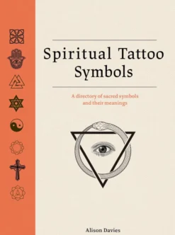 Spiritual Tattoo Symbols: A Directory of Sacred Symbols and their Meanings