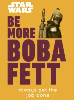 Star Wars Be More Boba Fett