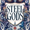 Steel Gods: the Sunday Times bestselling epic fantasy series of gunpowder, arcane powers and dark prophecy (Book Two of The Great Silence)