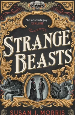 Strange Beasts: A thrilling gaslamp fantasy set in the worlds of Dracula and Sherlock Holmes