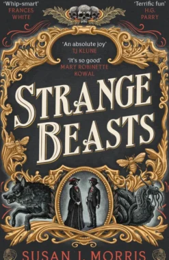 Strange Beasts: A thrilling gaslamp fantasy set in the worlds of Dracula and Sherlock Holmes