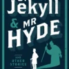 Strange Case of Dr Jekyll and Mr Hyde and Other Stories: Annotated Edition (Alma Classics Evergreens)