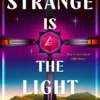 Strange is the Light