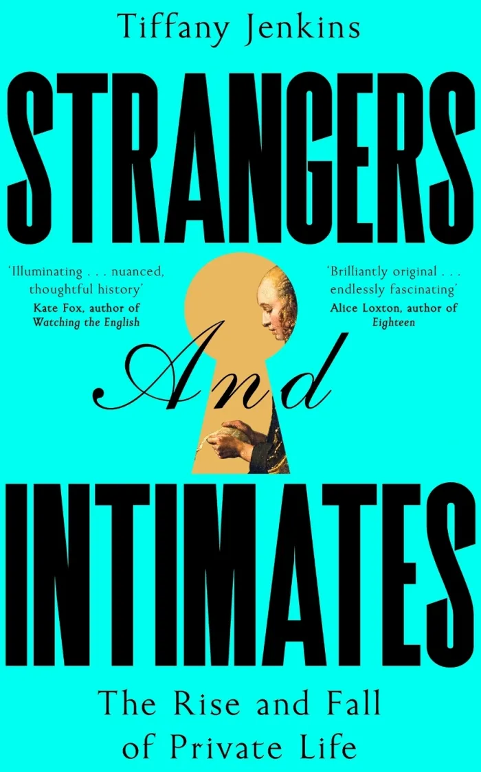 Strangers and Intimates: The Rise and Fall of Private Life