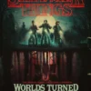 Stranger Things: Worlds Turned Upside Down: The Official Behind-The-Scenes Companion