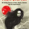 Strange Tales from Japan: 99 Chilling Stories of Yokai, Ghosts, Demons and the Supernatural