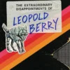 Sunderworld, Vol. I: The Extraordinary Disappointments of Leopold Berry