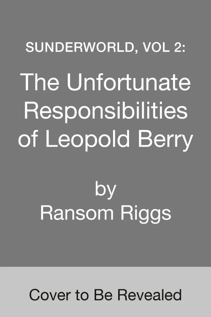 Sunderworld, Vol. 2: The Unfortunate Responsibilities of Leopold Berry